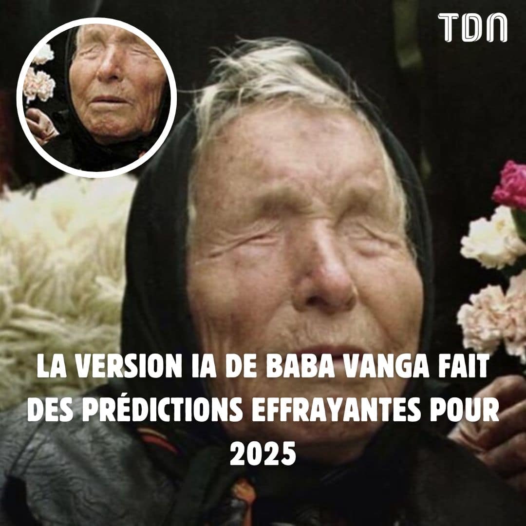 La version IA de Baba Vanga fait des prédictions effrayantes pour 2025