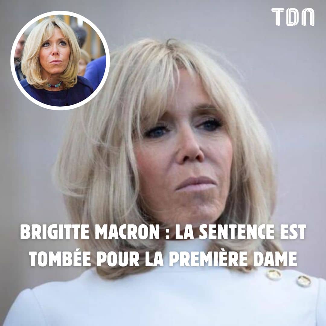 Brigitte Macron La Sentence Est Tomb E Pour La Premi Re Dame