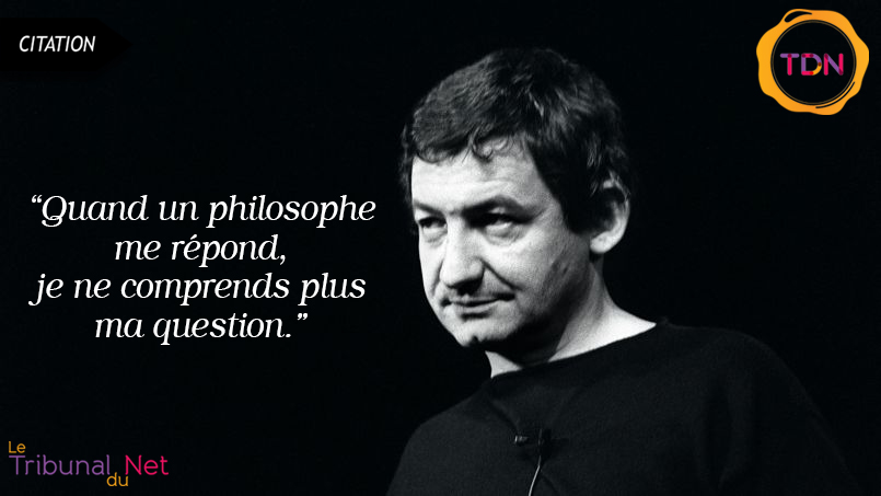 Citation Du Jour Quand Un Philosophe Me Repond Je Ne Comprends Plus Ma Question