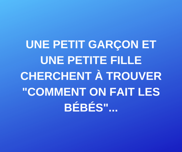 Blague Du Jour Innocents Un Petit Gar On Et Une Petite Fille Veulent Apprendre Faire Des