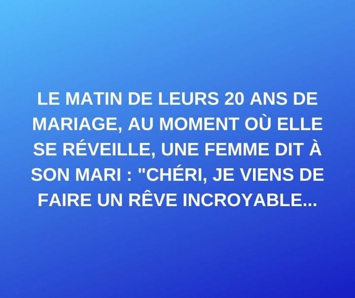 Blague Du Jour Le Matin De Leurs Ans De Mariage Au Moment Ou Elle Se Reveille Une Femme Dit A Son Mari