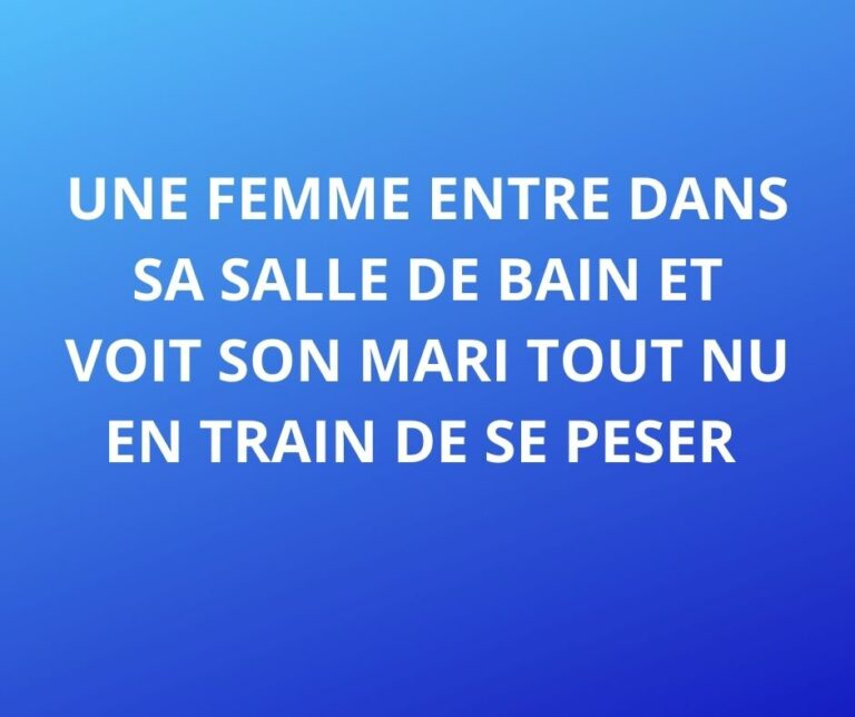 Blague Du Jour Une Femme Entre Dans Sa Salle De Bain Et Voit Son Mari Tout Nu 