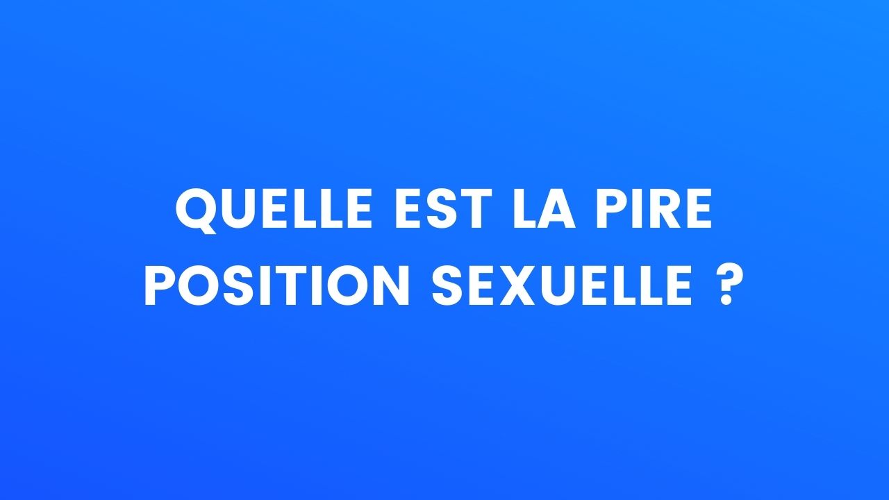 Blague du jour : quelle est la pire positon sexuelle ?