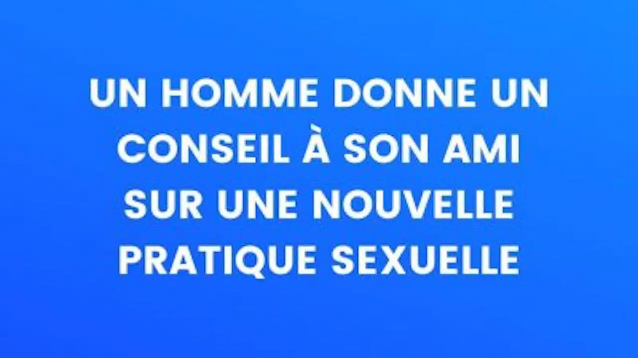 blague conseils sexe