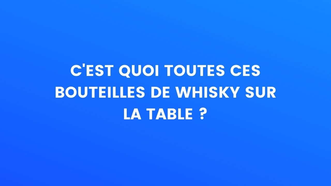 Bouteilles de whisky