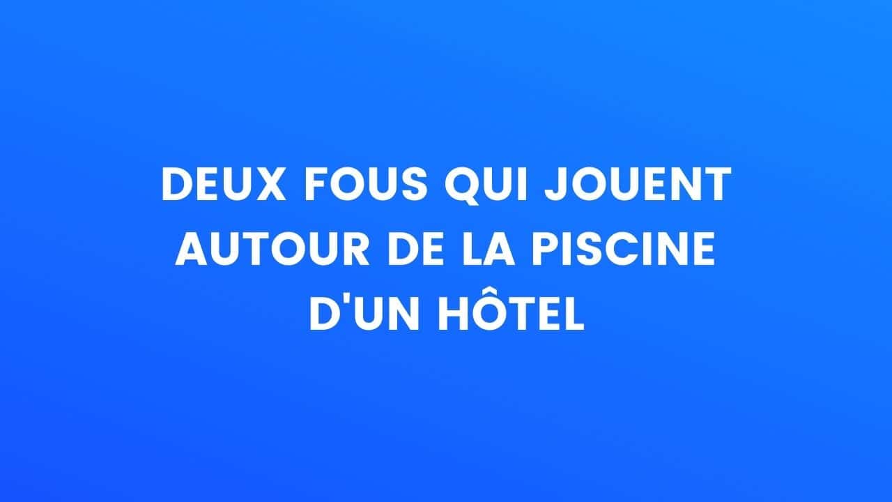 Deux fous qui jouent