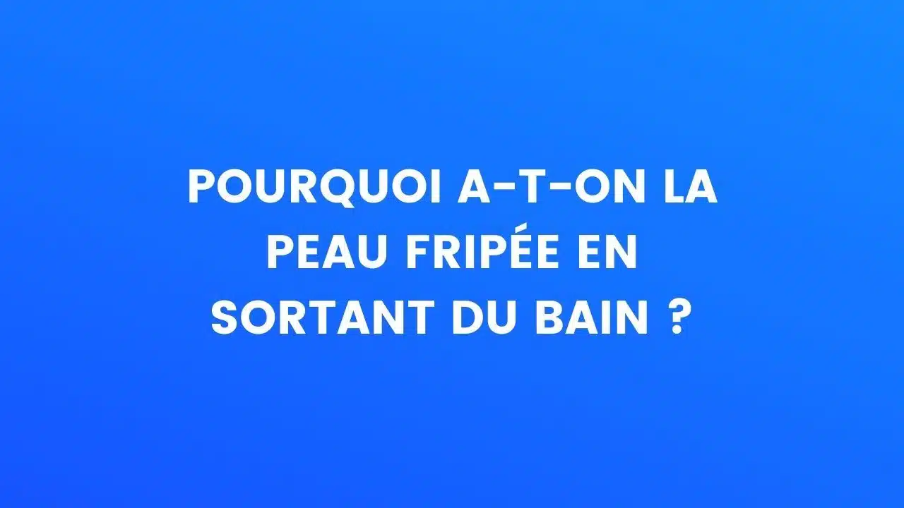 le saviez vous peau fripée