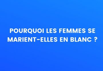 Pourquoi les femmes se marient-elles en blanc