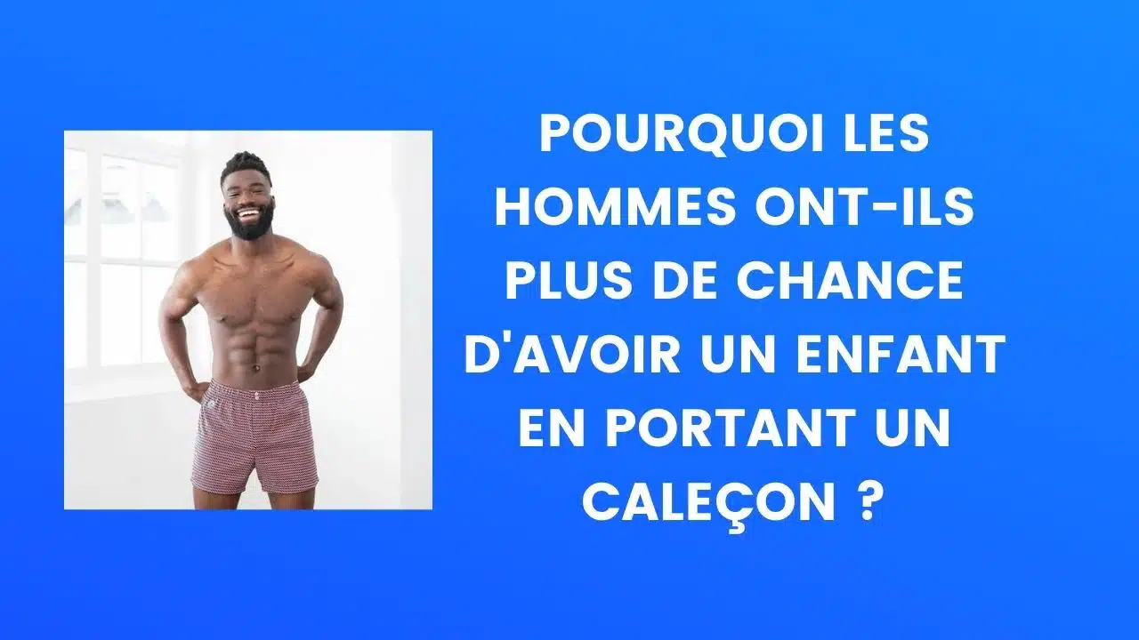 Le Saviez-vous fertilité caleçon