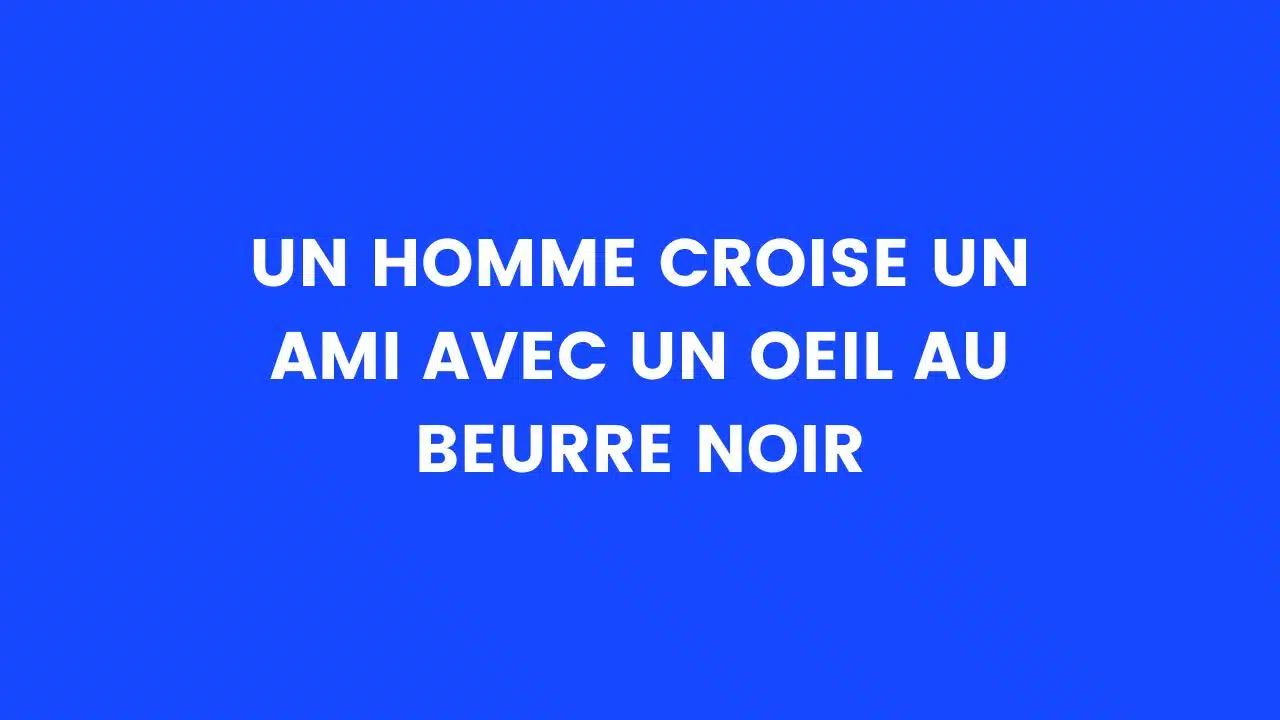BLAGUE AMI