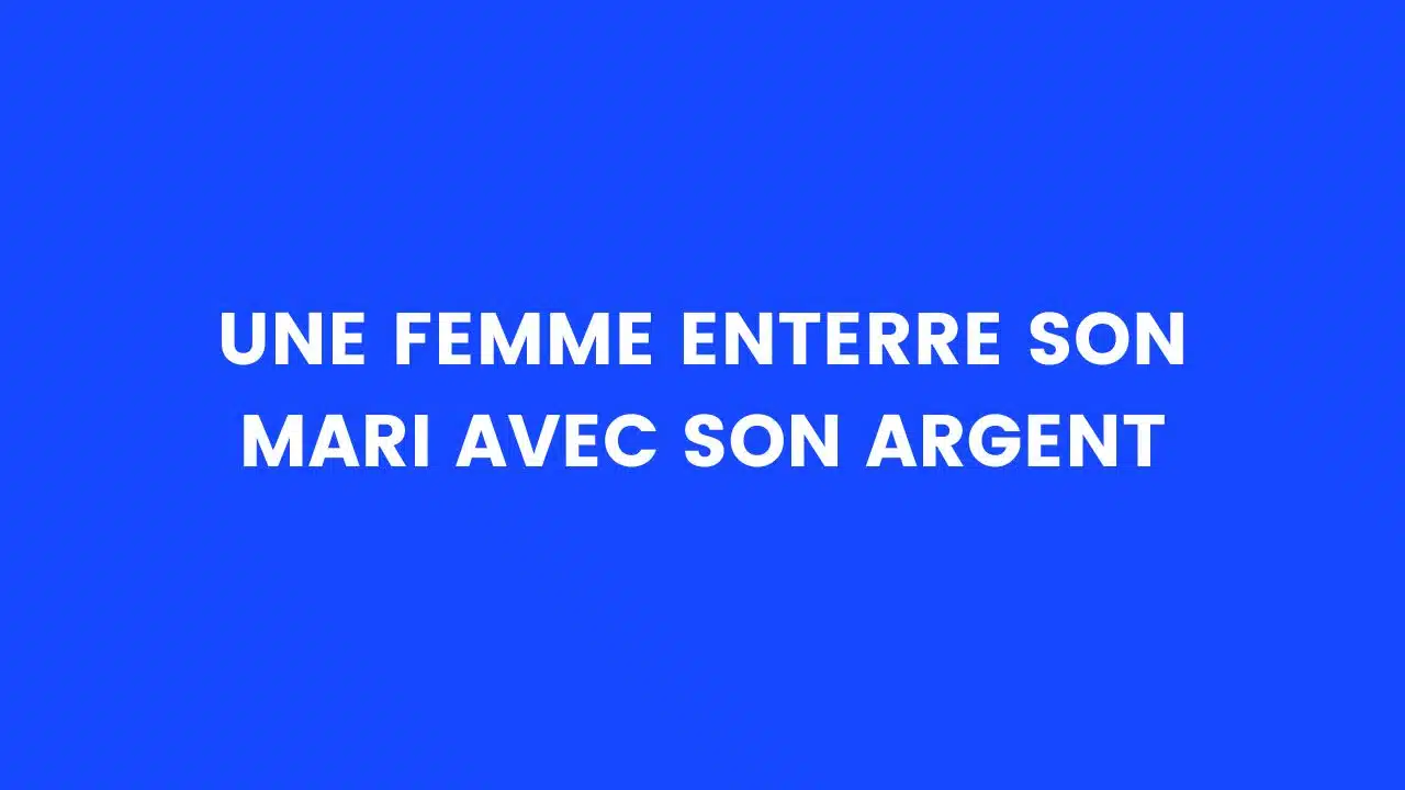 blague femme mari argent enterrement (1)