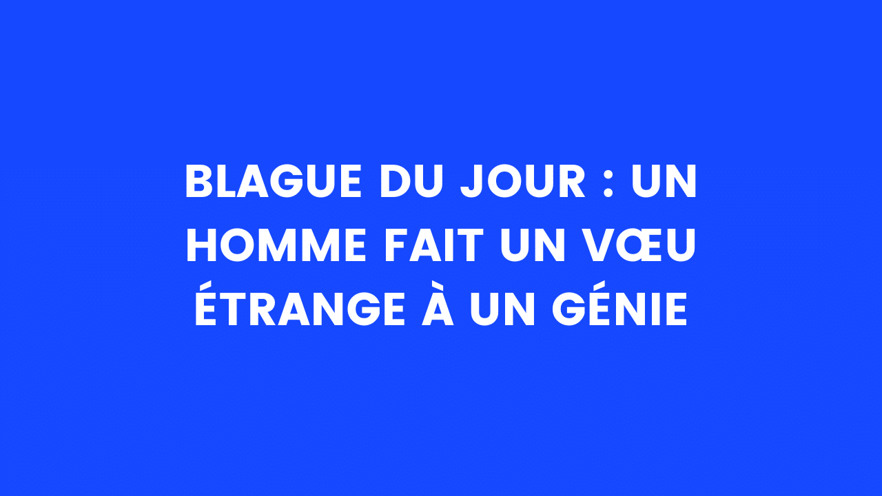 Image illustration blague, un homme fait un vœu étrange à un génie.