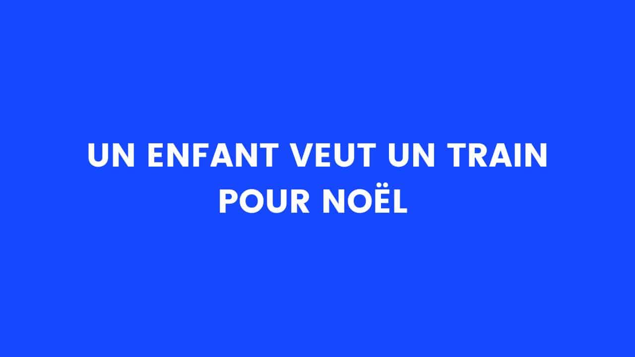 Blague du jour : Un enfant veut un train pour Noël 