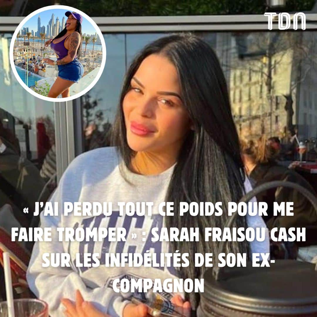 Jai Perdu Tout Ce Poids Pour Me Faire Tromper Sarah Fraisou