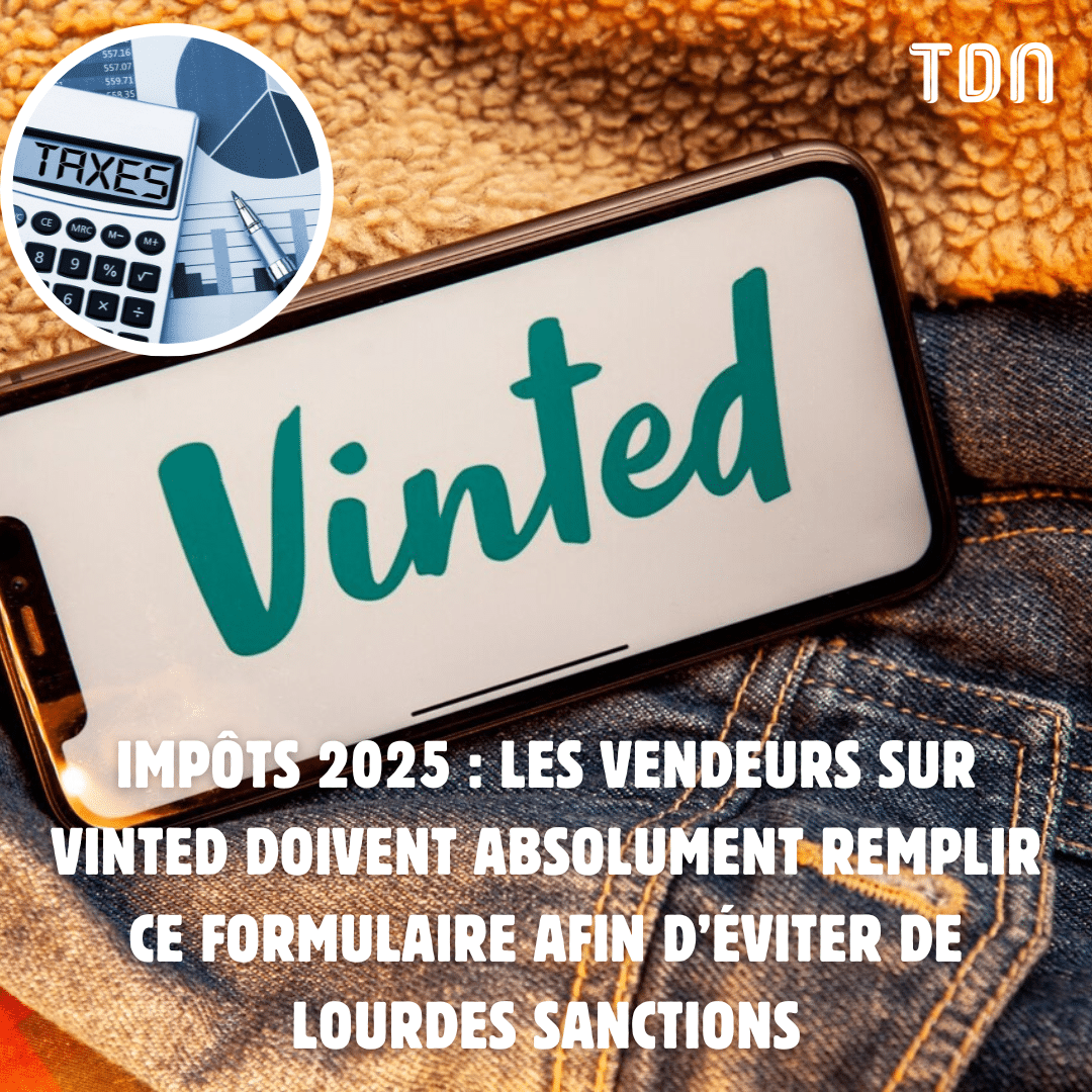 Impôts 2025 les vendeurs sur Vinted doivent remplir le formulaire